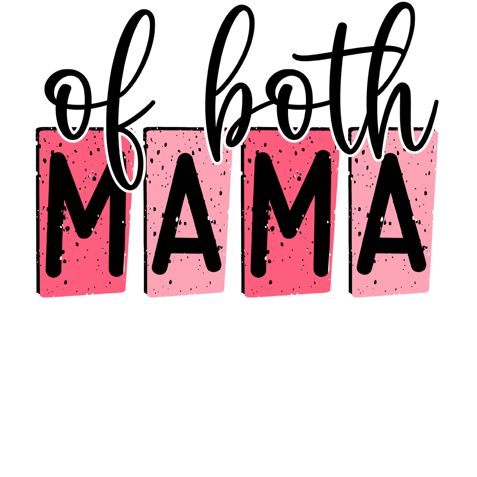 Of Both Mama Design - DTF Ready To Press