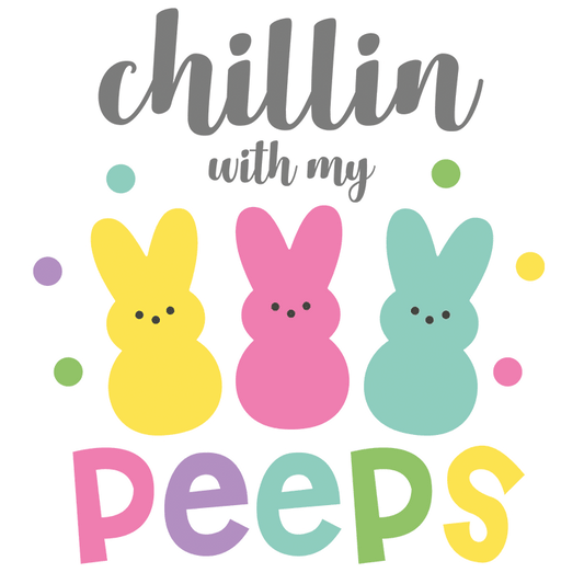Chilling With My Peeps Easter Bunny Design - DTF Ready To Press