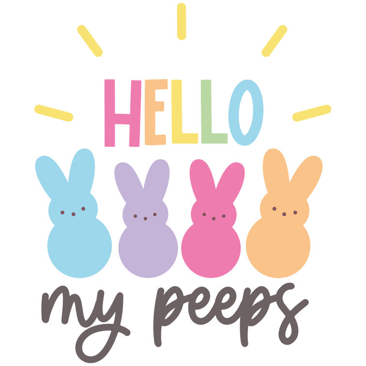Hello My Peeps Easter Design - DTF Ready To Press