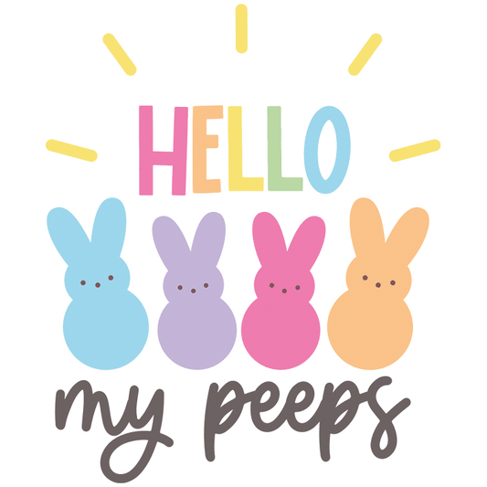 Hello My Peeps Easter Design - DTF Ready To Press