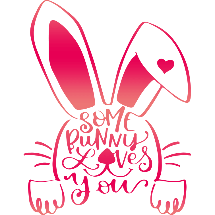 Some Bunny Loves You Easter Design - DTF Ready To Press