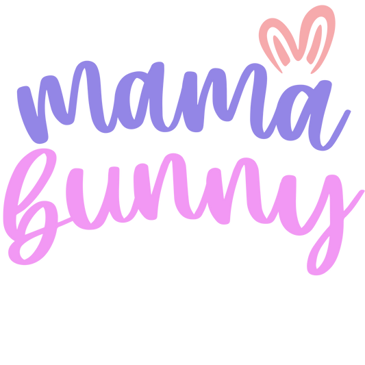 Mama Bunny Easter Design - DTF Ready To Press