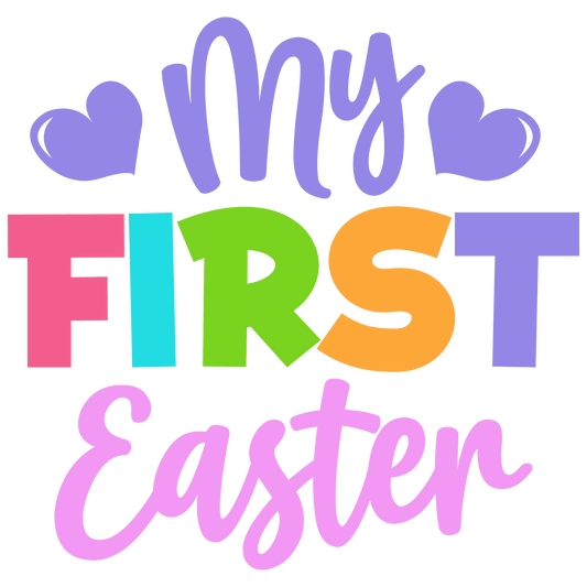 My First Easter Design - DTF Ready To Press