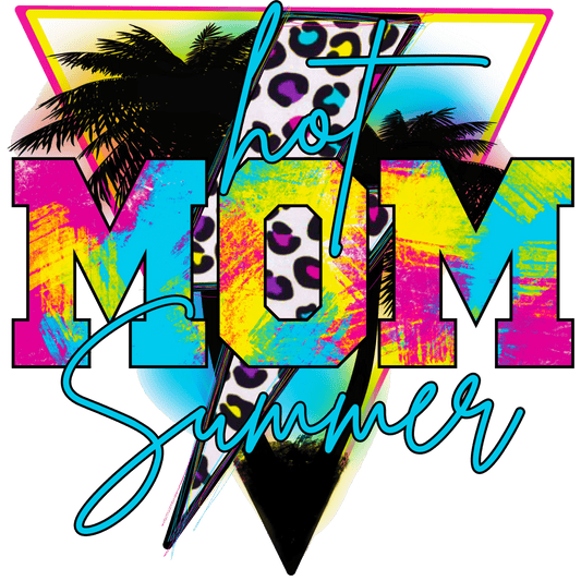 Hot Mom Summer Design - DTF Ready To Press