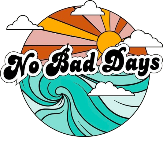 No Bad Days Summer Design - DTF Ready To Press