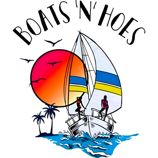 Boats N Hoes Design - DTF Ready To Press