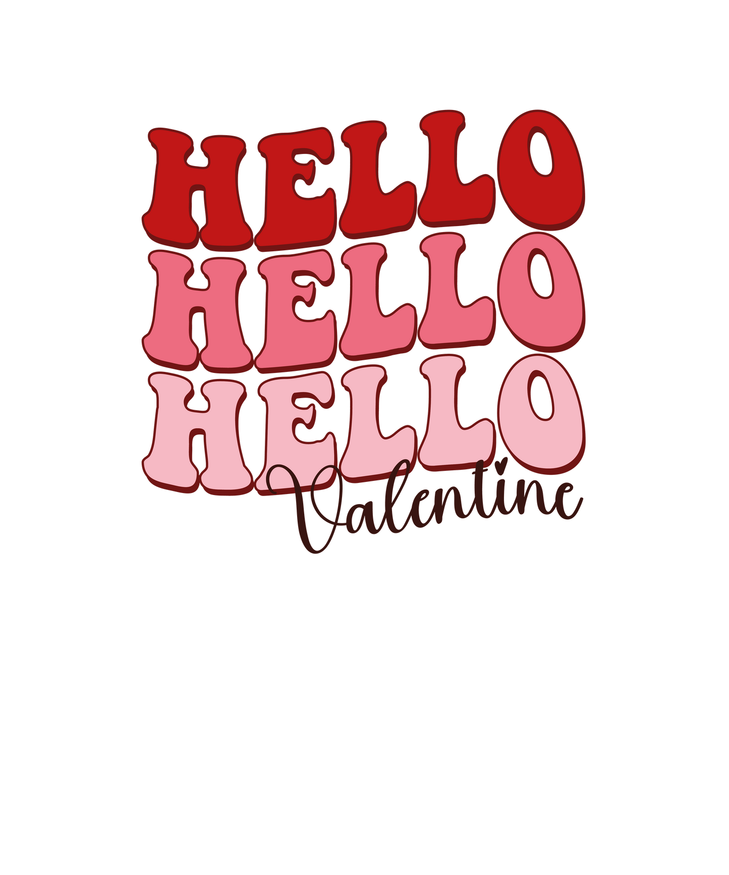 Hello Valentine's Day Design - DTF Ready To Press