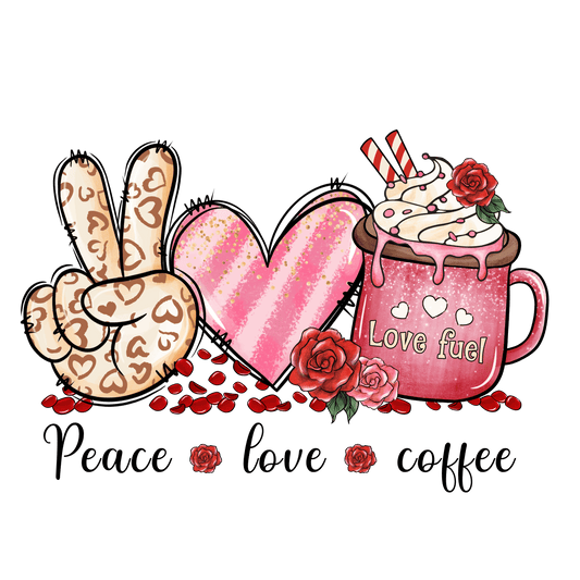 Peace Love Coffee Valentine's Day Design - DTF Ready To Press