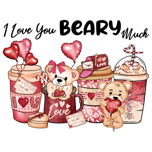 I Love Beary Much Valentine's Day Design - DTF Ready To Press