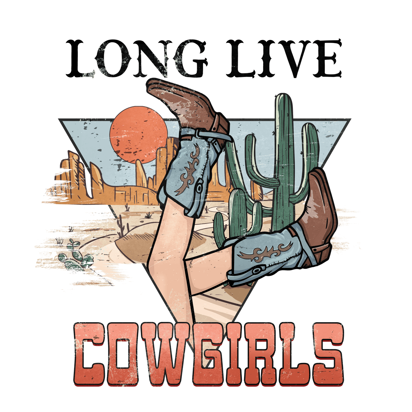 Western Long Live Cowgirls Design - DTF Ready To Press