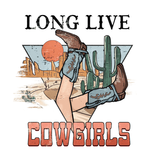 Western Long Live Cowgirls Design - DTF Ready To Press