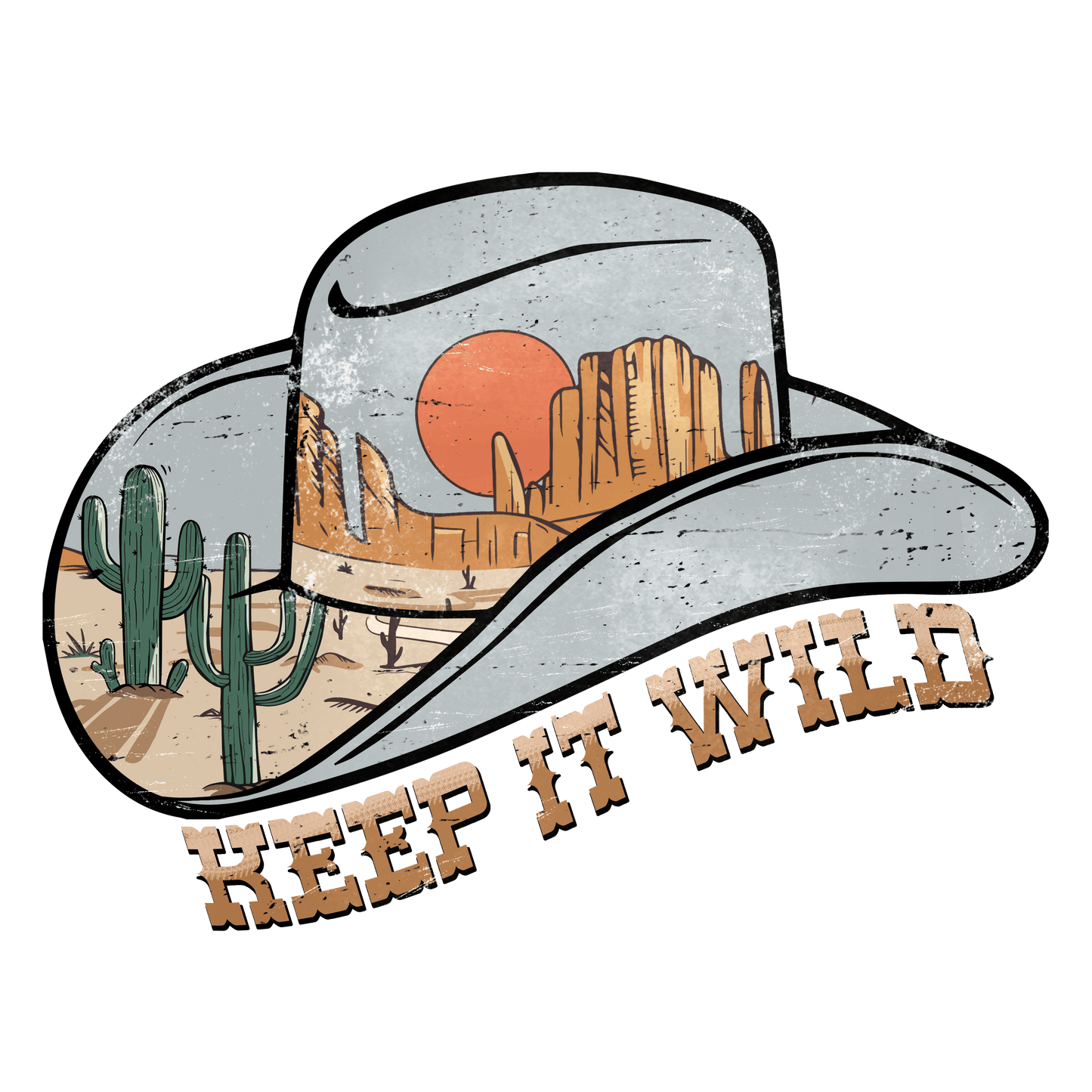 Keep It Wild Cowboys Western Design - DTF Ready To Press