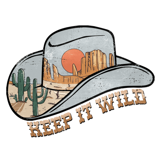 Keep It Wild Cowboys Western Design - DTF Ready To Press