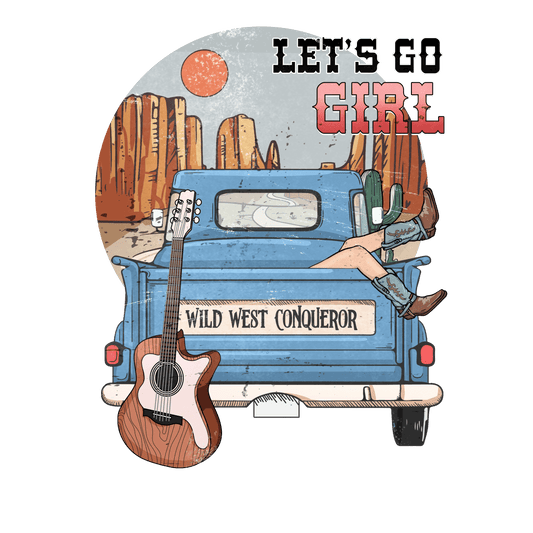 Let's Go Girl Western Design - DTF Ready To Press