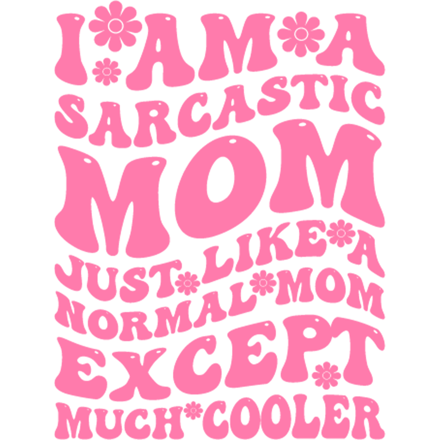 Sarcastic Mom Design - DTF Ready To Press