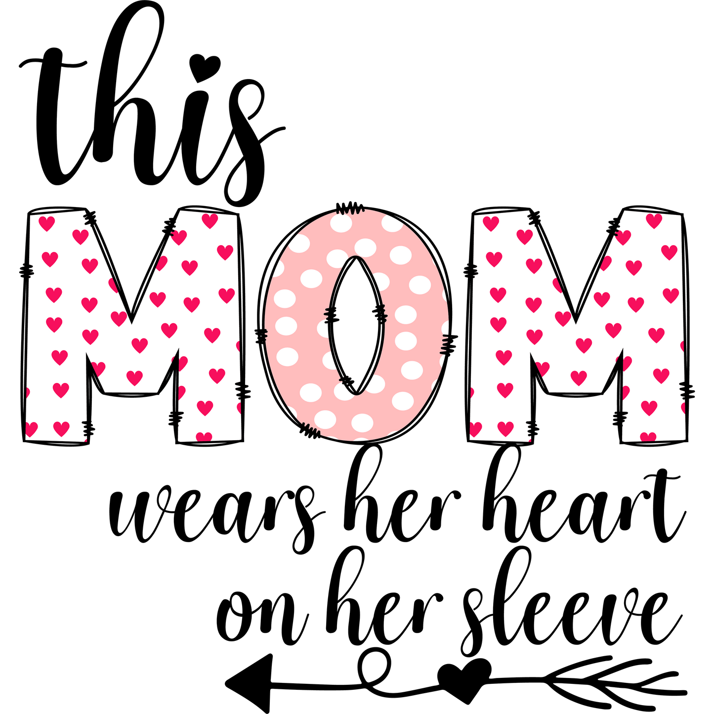 This Mom Wears Heart On Her Sleeve Design - DTF Ready To Press