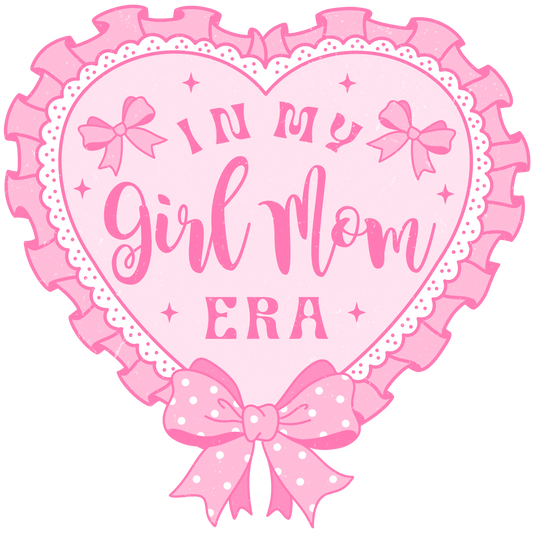 In My Girl Mom Era Design - DTF Ready To Press