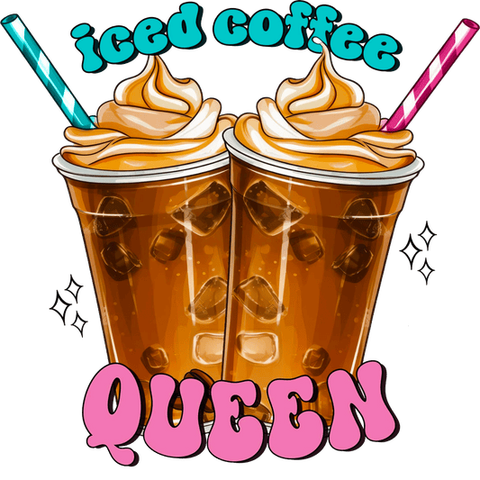 Iced Coffee Queen Design - DTF Ready To Press