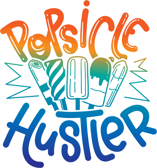 Popsicle Hustler Summer Design - DTF Ready To Press