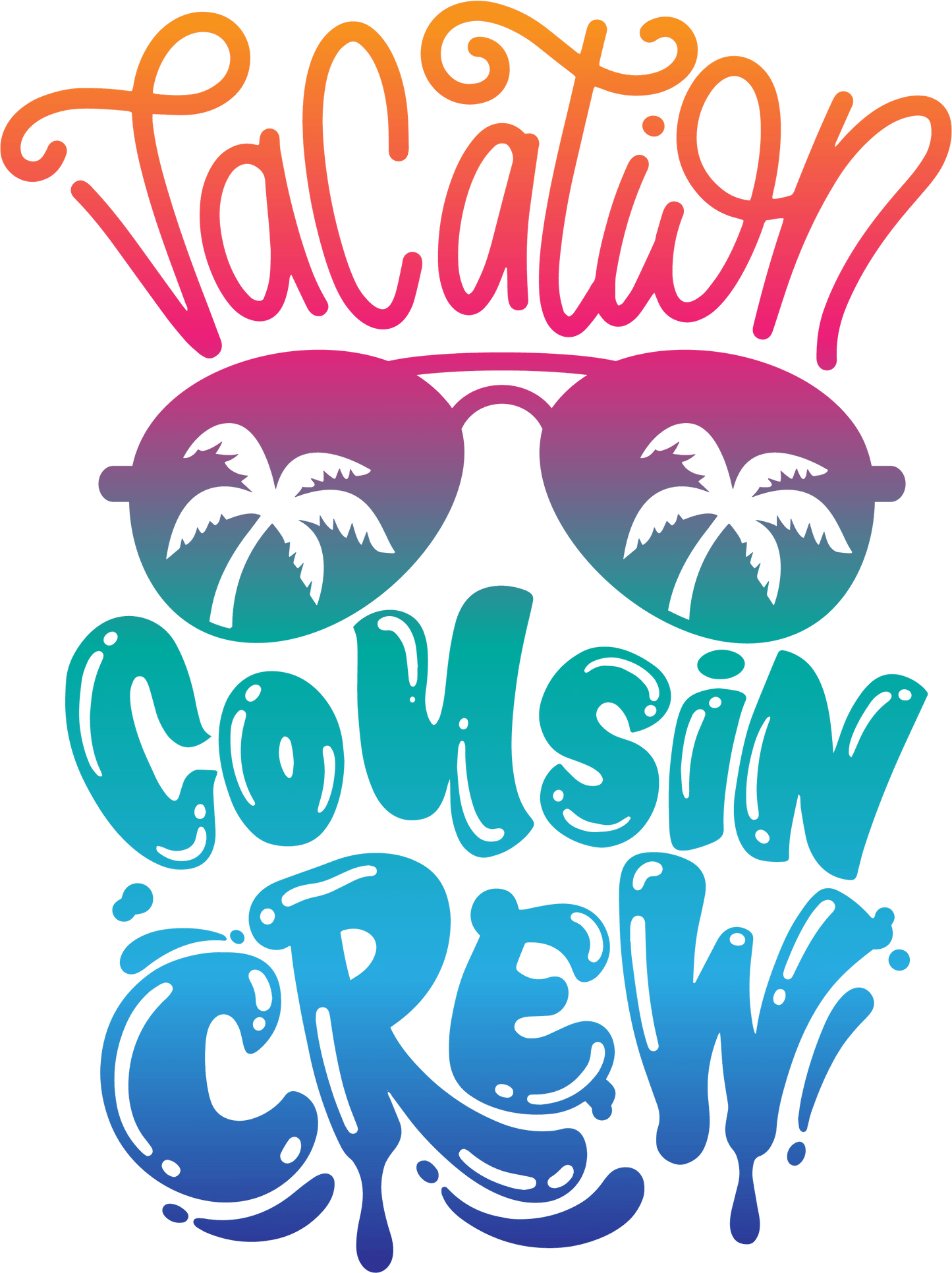 Summer Vacation Cousin Crew Design - DTF Ready To Press