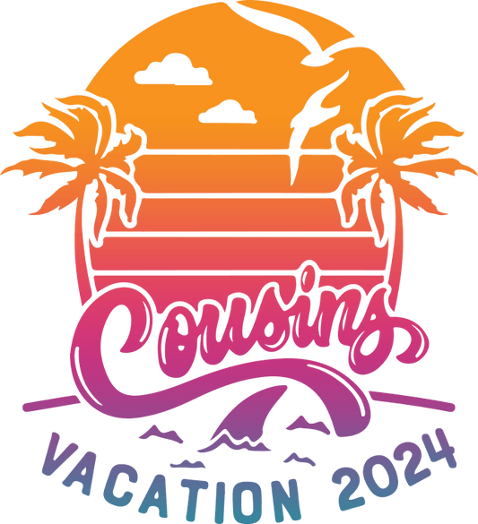 2024 Cousin Vacation Design - DTF Ready To Press