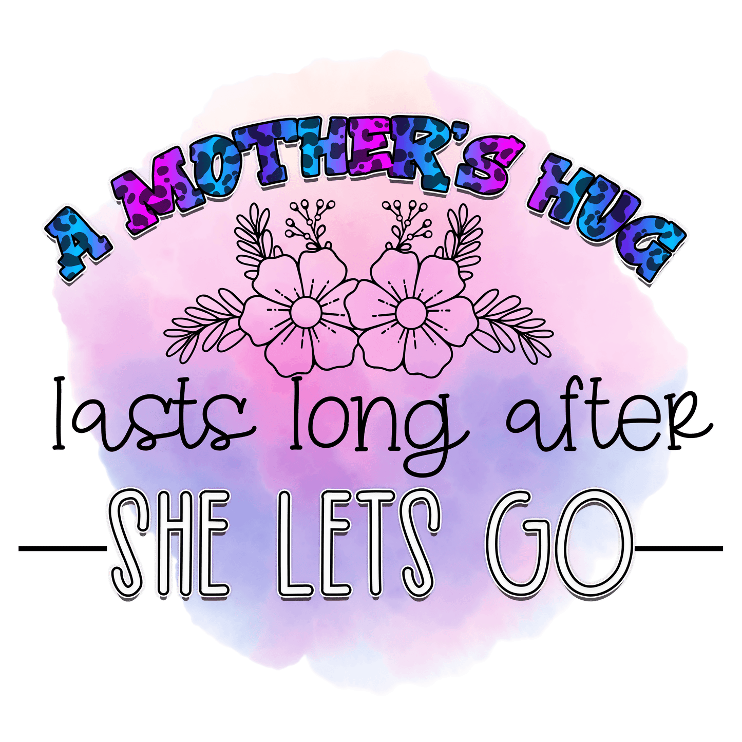 A Mother's Hug Design - DTF Ready To Press