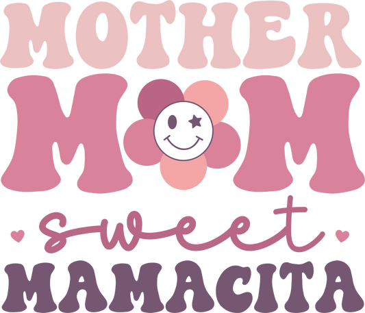 Sweet Mamacita Design - DTF Ready To Press