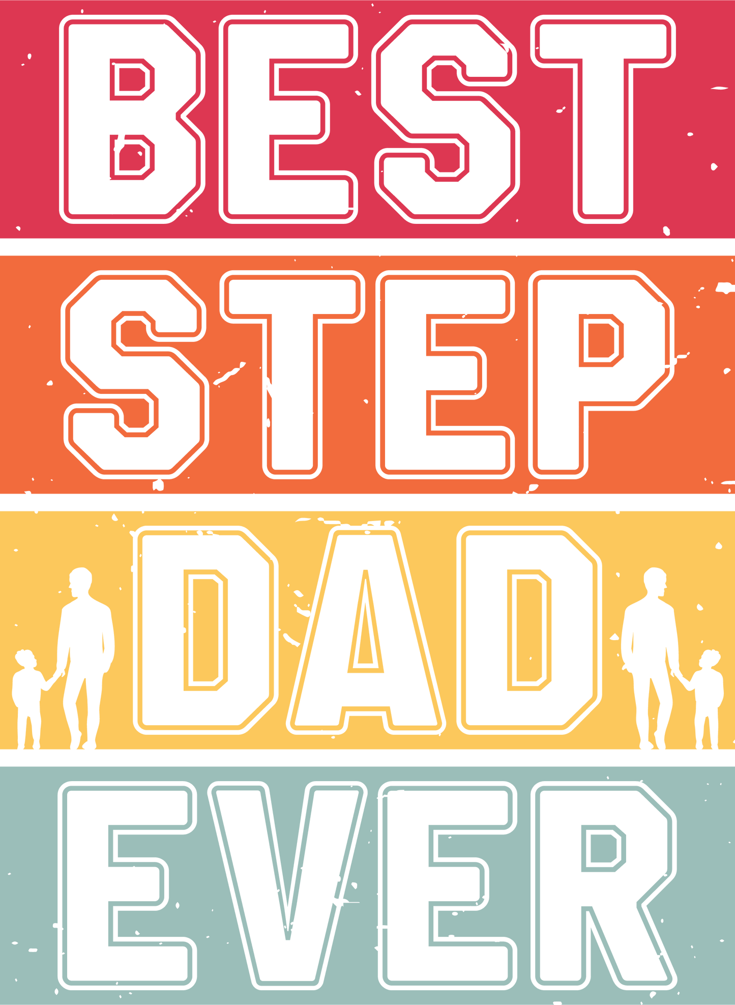 Best Step Dad Ever Design - DTF Ready To Press