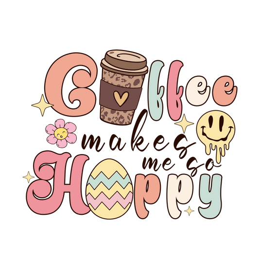 Coffee Makes Me So Happy Easter Smiley Design - DTF Ready To Press