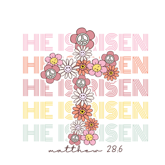 Easter He Is Risen Design - DTF Ready To Press