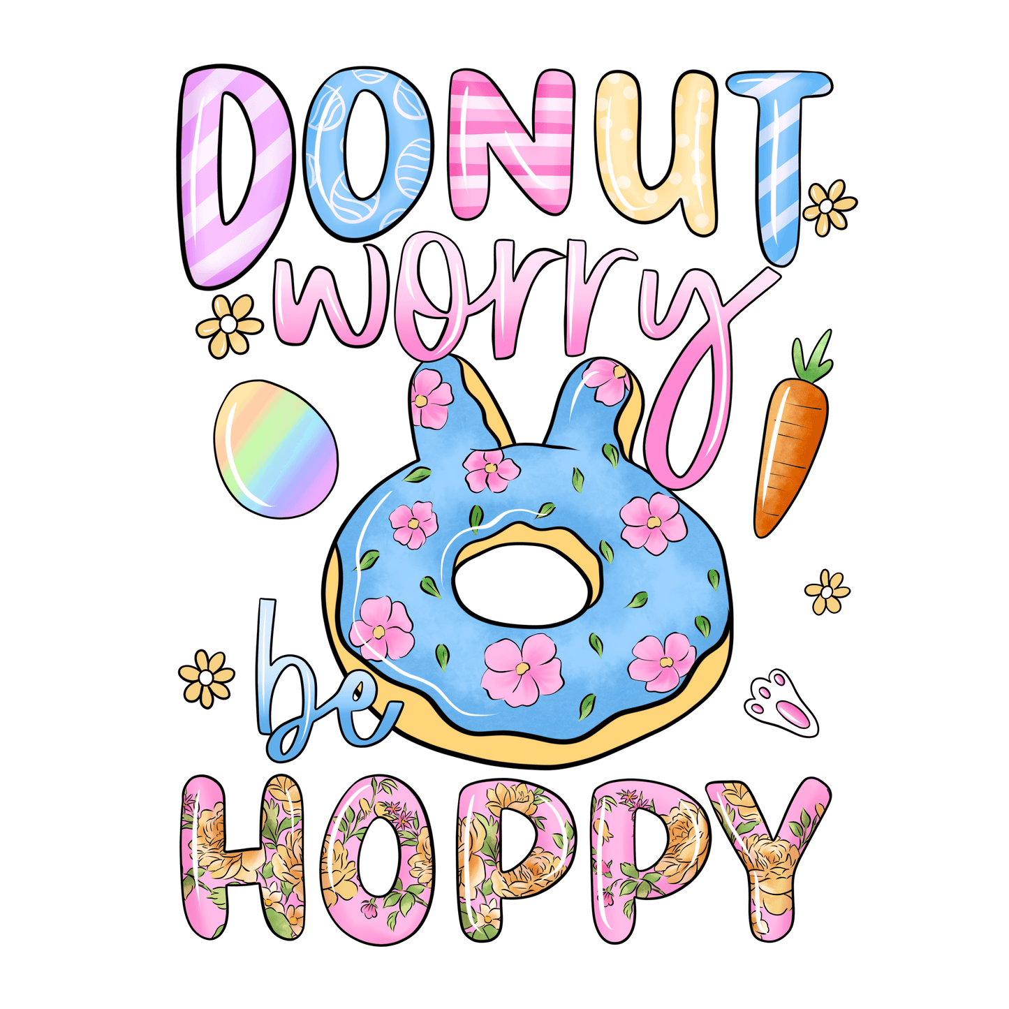Donut Worry Be Hoppy Easter Design - DTF Ready To Press