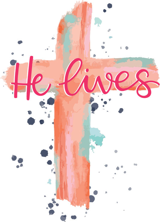 He Lives Easter Design - DTF Ready To Press