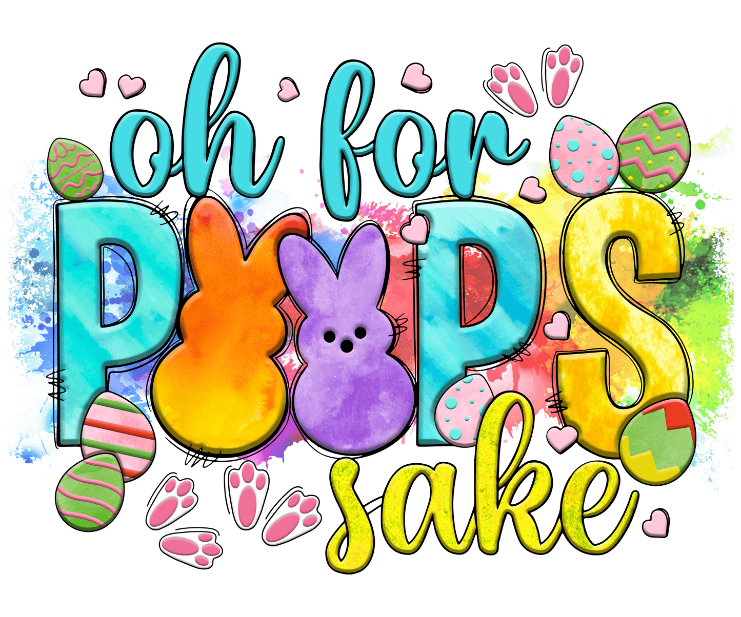 Oh For Peeps Sake Easter Design - DTF Ready To Press