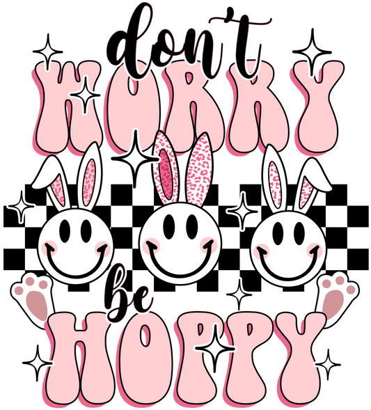 Don't Worry Be Hoppy Easter Design - DTF Ready To Press