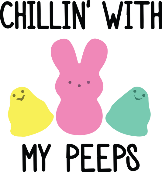 Chillin With My Peeps Easter Bunny Design - DTF Ready To Press