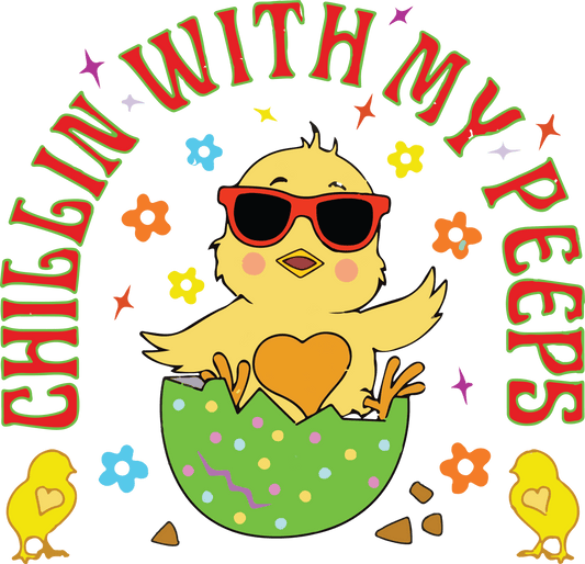 Chillin With My Peeps Easter Design - DTF Ready To Press