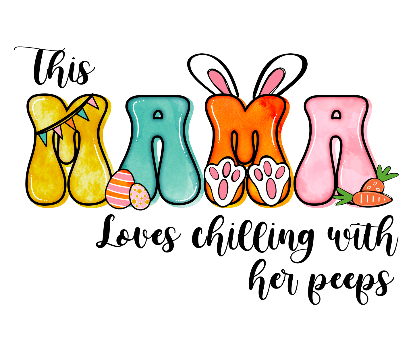 This Mama Loves Chilling With Her Peeps Easter Design - DTF Ready To Press