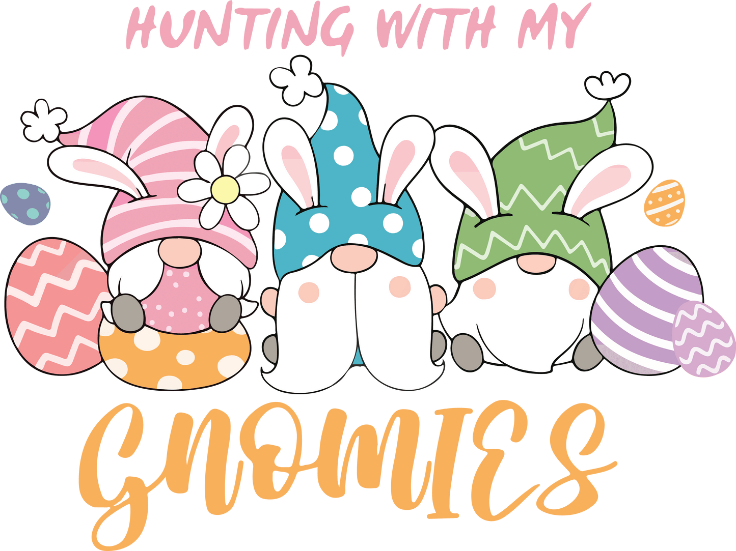 Hunting With My Gnomies Easter Design - DTF Ready To Press