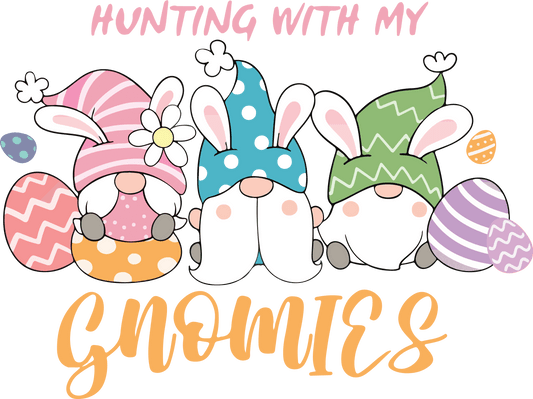 Hunting With My Gnomies Easter Design - DTF Ready To Press