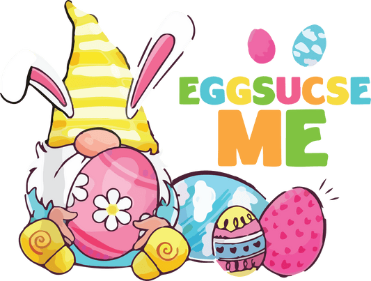 Eggsucse Me Easter Gnome Design - DTF Ready To Press