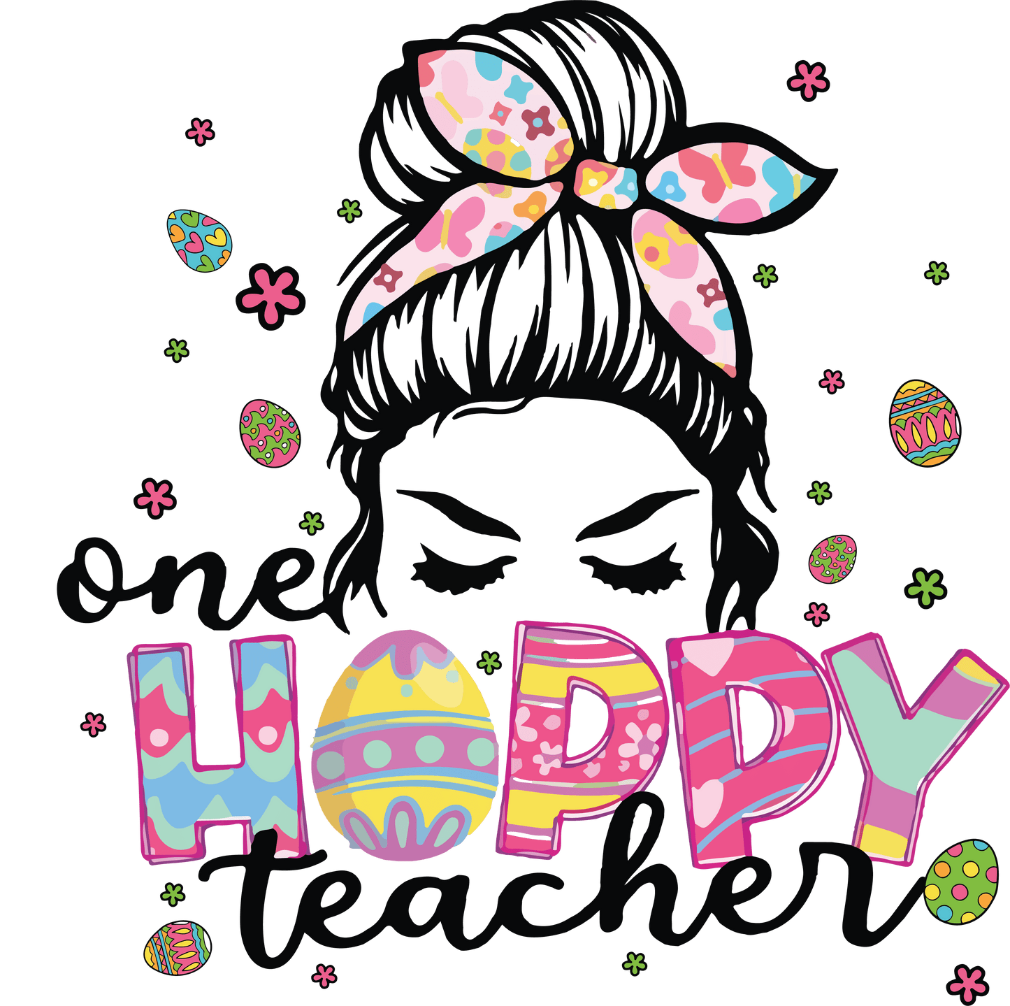 One Happy Teacher Easter Mama Design - DTF Ready To Press