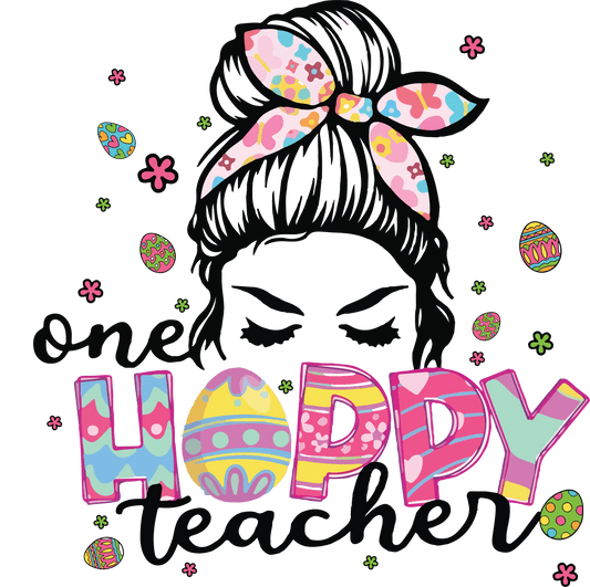 One Happy Teacher Easter Mama Design - DTF Ready To Press