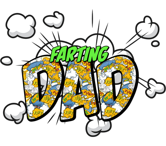 Farting Dad Funny Father's Day Design - DTF Ready To Press