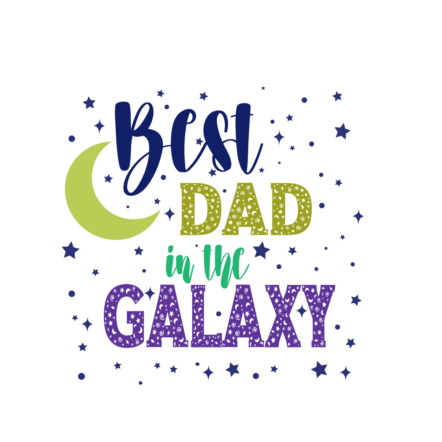 Best Dad In The Galaxy Design - DTF Ready To Press