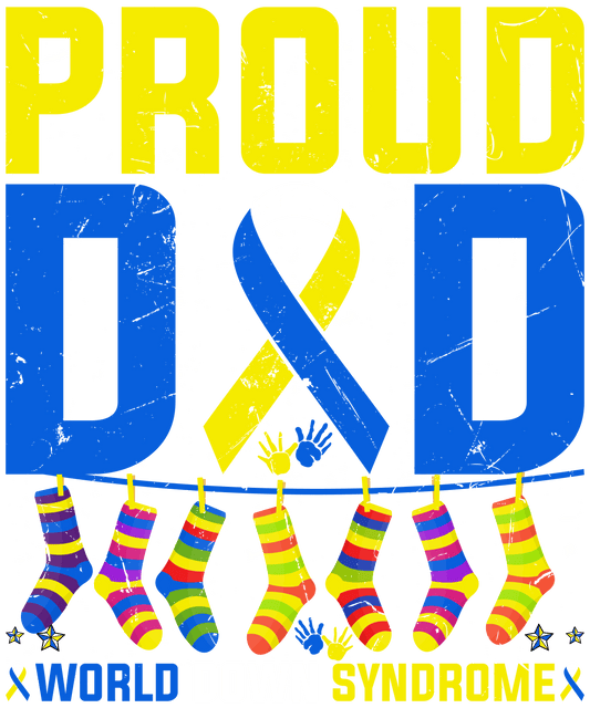 Proud Dad World Down Syndrome Design - DTF Ready To Press