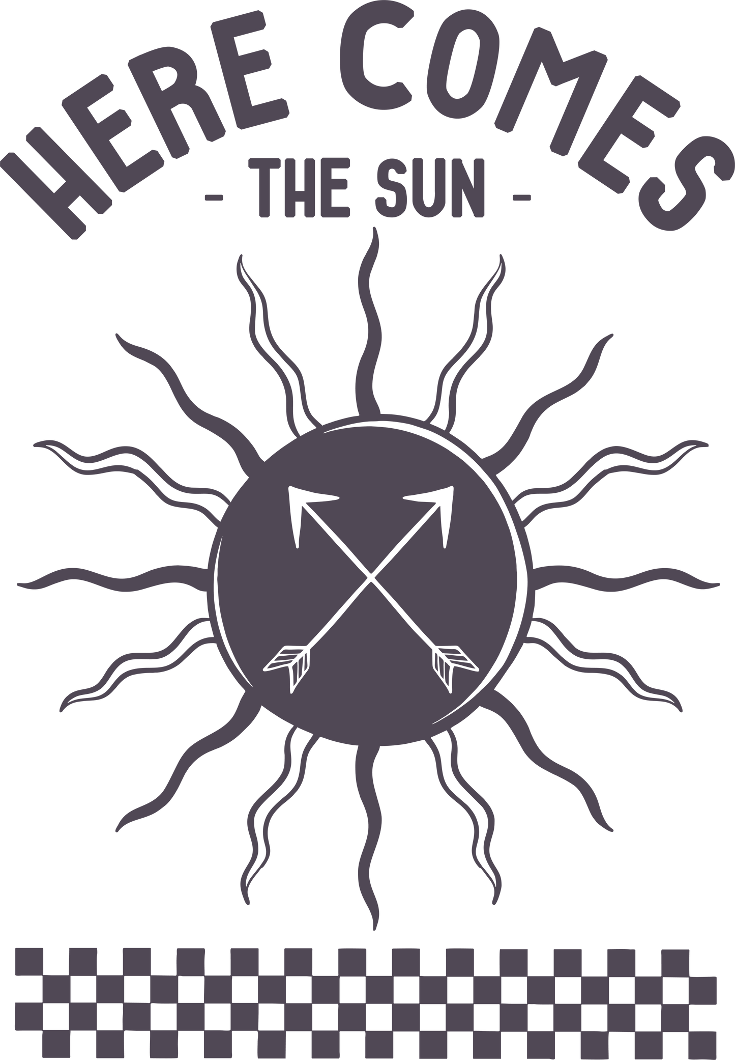 Here Comes The Sun Design - DTF Ready To Press