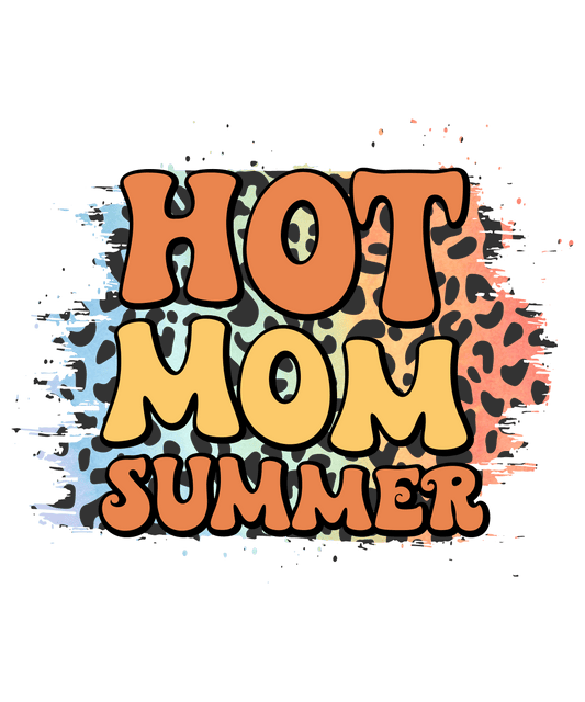 Hot Mom Summer Design - DTF Ready To Press