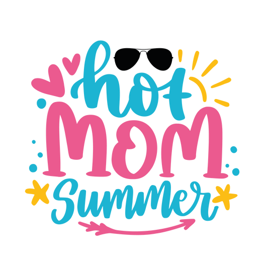 Hot Mom Summer Design - DTF Ready To Press