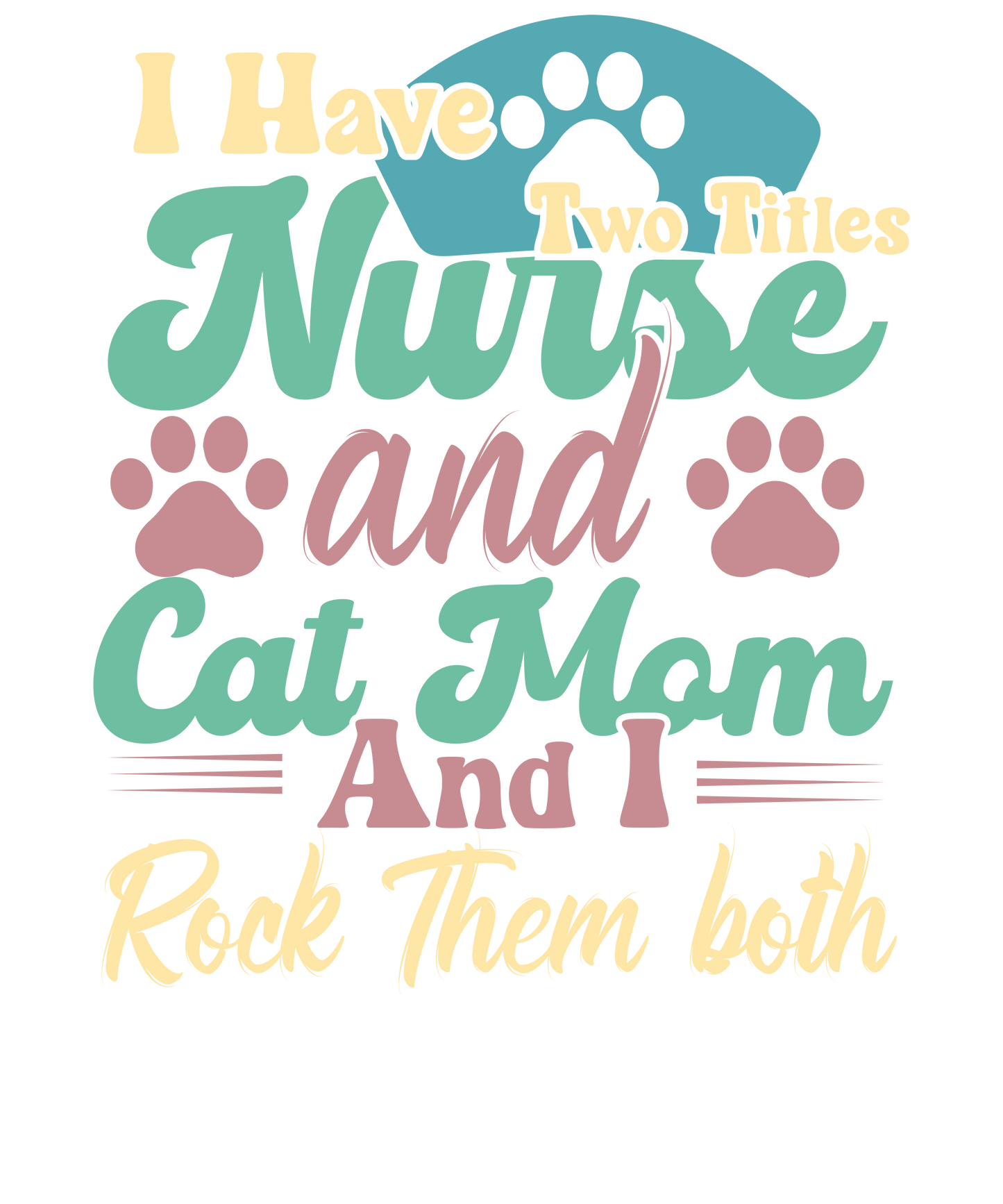 Nurse And Cat Mom Design - DTF Ready To Press