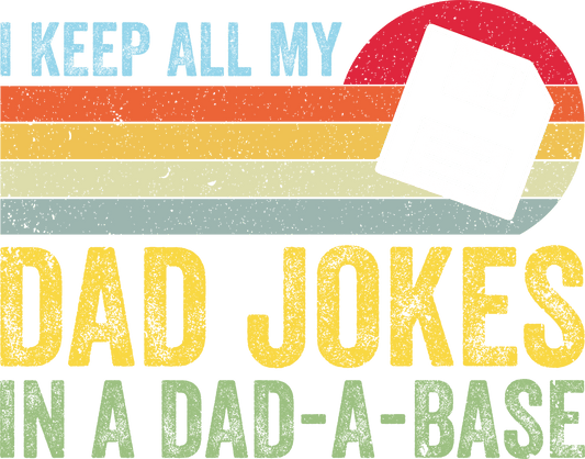 I Keep All My Dad Jokes Funny Father's Day Design - DTF Ready To Press